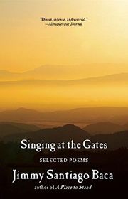 Book cover for "Singing at the Gates" by Jimmy Santiago Baca