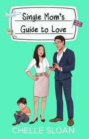 Book cover for "Single Mom's Guide to Love" by Chelle Sloan