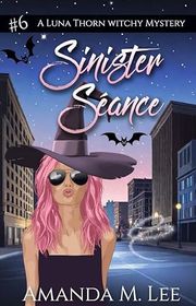 Book cover for "Sinister Séance" by Amanda M Lee