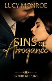 Book cover for "Sins of Arrogance" by Lucy Monroe