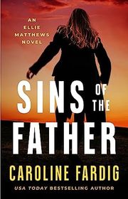 Book cover for "Sins of the Father" by Caroline Fardig