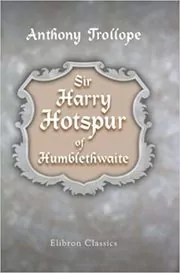 Sir Harry Hotspur of Humblethwaite
