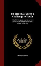 Sir James M. Barrie's Challenge to Youth