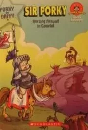 Book cover for "Sir Porky: Horsing Around in Camelot" by Tracey West