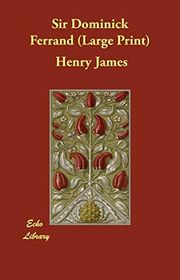 Book cover for "Sir Dominick Ferrand" by Henry James
