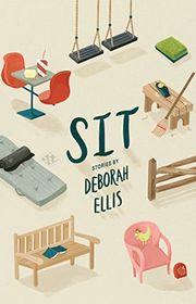 Book cover for "Sit" by Deborah Ellis