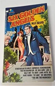 Book cover for "Six Golden Angels" by Max Brand