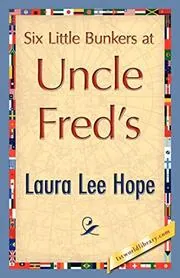 Six Little Bunkers at Uncle Fred's