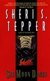 Book cover for "Six Moon Dance" by Sheri S Tepper