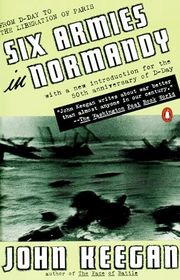Book cover for "Six Armies in Normandy: From D-Day to the Liberation of Paris" by John Keegan