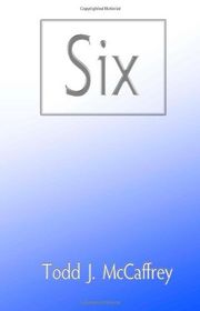 Book cover for "Six" by Todd McCaffrey