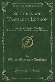 Sketches and Travels in London