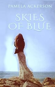 Book cover for "Skies of Blue" by Pamela Ackerson