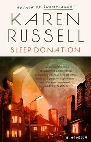 Book cover for "Sleep Donation" by Karen Russell