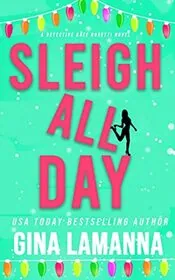 Book cover for "Sleigh All Day" by Gina LaManna