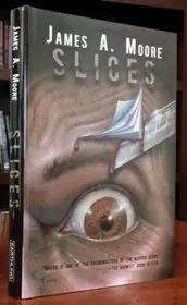 Book cover for "Slices" by James A Moore
