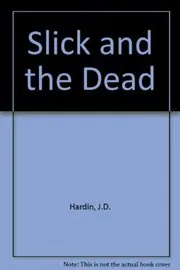 Slick and the Dead