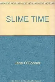 Book cover for "Slime Time" by Jane O’Connor