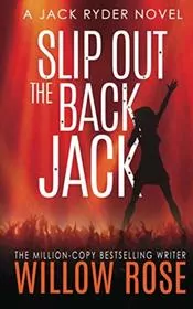 Book cover for "Slip Out the Back Jack" by Willow Rose