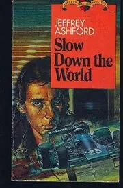 Book cover for "Slow down the world" by Roderic Jeffries