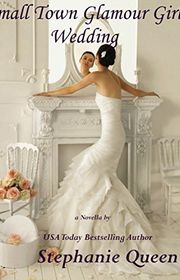 Book cover for "Small Town Glamour Girl Wedding"