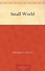 Book cover for "Small World" by William Nolan