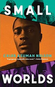 Book cover for "Small Worlds" by Caleb Azumah Nelson