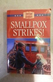 Book cover for "Smallpox Strikes!"
