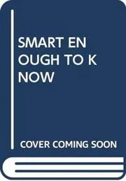 Smart Enough to Know