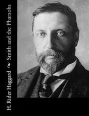 Book cover for "Smith and the Pharaohs" by H Rider Haggard