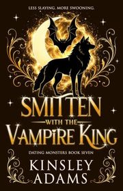 Book cover for "Smitten with the Vampire King" by Kinsley Adams