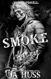 Book cover for "Smoke and Honey" by JA Huss
