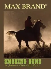 Book cover for "Smoking Guns" by Max Brand