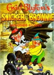 Book cover for "Snicker The Brownie And Other Stories" by Enid Blyton