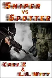Book cover for "Sniper vs Spotter" by LA Witt