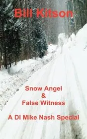 Book cover for "Snow Angel / False Witness" by Bill Kitson