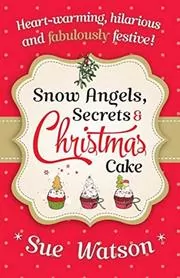 Snow Angels, Secrets and Christmas Cake