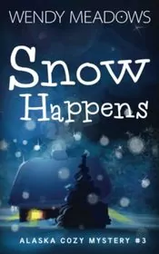 Book cover for "Snow Happens" by Wendy Meadows