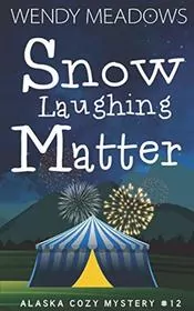 Book cover for "Snow Laughing Matter" by Wendy Meadows