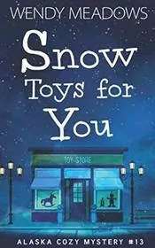 Book cover for "Snow Toys for You" by Wendy Meadows