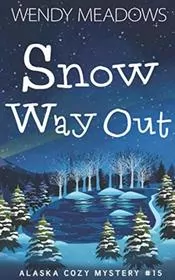 Book cover for "Snow Way Out" by Wendy Meadows