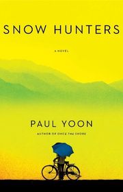 Book cover for "Snow Hunters" by Paul Yoon