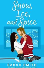 Book cover for "Snow Ice and Spice" by Sarah Smith