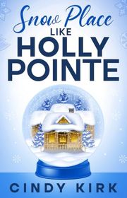 Book cover for "Snow Place Like Holly Pointe" by Cindy Kirk