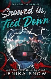 Book cover for "Snowed In, Tied Down" by Jenika Snow