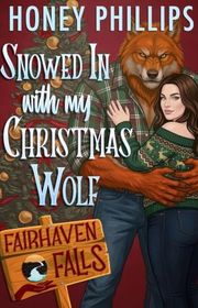Book cover for "Snowed In with My Christmas Wolf" by Honey Phillips