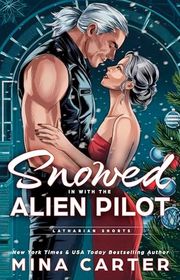 Book cover for "Snowed in with the Alien Pilot" by Mina Carter