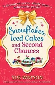 Snowflakes, Iced Cakes and Second Chances
