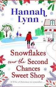 Book cover for "Snowflakes Over the Second Chances Sweet Shop" by Hannah M Lynn