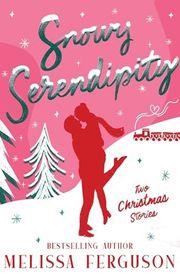 Book cover for "Snowy Serendipity" by Melissa Ferguson